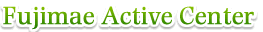 Fujimae Active Center